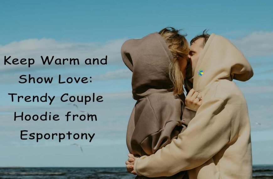 The Best Adorable Couple Hoodies to Keep You Cozy and Cute Together